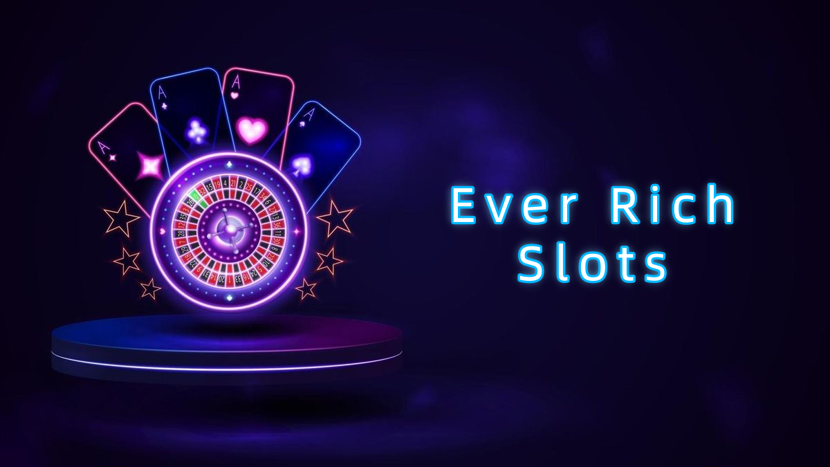 Ever Rich Slots